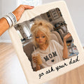 GO ASK YOUR DAD